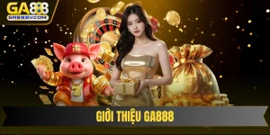 Giới thiệu GA888
