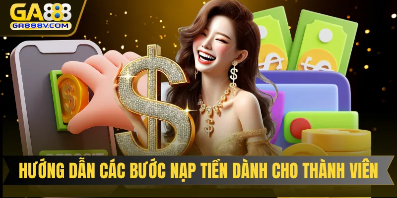 Hướng dẫn các bước nạp tiền dành cho thành viên mới